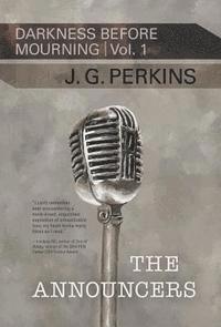 The Announcers: (Darkness Before Mourning, Volume I) 1