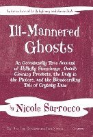 Ill-Mannered Ghosts: An Occasionally True Account of Hillbilly Stonehenge, Occult Cleaning Products, the Lady in the Picture, and the Blood 1