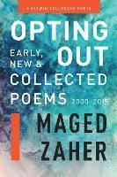 Maged Zaher, Phil Bevis - Opting Out: Early, New, and Collected Poems 2000-2015, Häftad