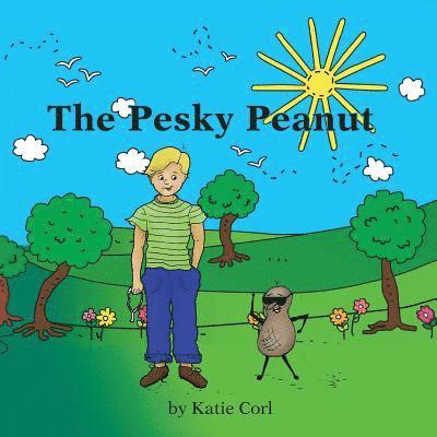Katie Corl - The Pesky Peanut: A True Story, Häftad