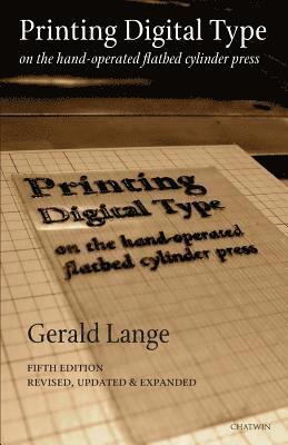 Gerald Lange, Phil Bevis, Dean Kelly - Printing Digital Type on the Hand-Operated Flatbed Cylinder Press, Häftad