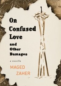 bokomslag On Confused Love and Other Damages