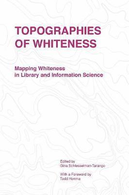 Schlesselman-Tarango Gina - Topographies of Whiteness, Häftad