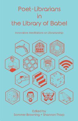 Shannon Tharp, Sommer Browning - Poet-Librarians in the Library of Babel, Häftad