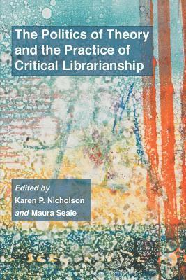 bokomslag Politics of Theory and the Practice of Critical Librarianship