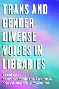 bokomslag Trans and Gender Diverse Voices in Libraries