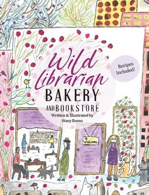Stacy Russo - Wild Librarian Bakery and Bookstore, Inbunden