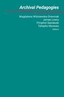 Magdalena Wiśniewska-Drewniak, James Lowry, Pimphot Seelakate - Archival Pedagogies, Häftad