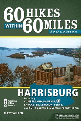 60 Hikes Within 60 Miles: Harrisburg 1