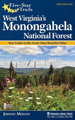 Johnny Molloy - Five-Star Trails: West Virginia's Monongahela National Forest: Your Guide to the Area's Most Beautiful Hikes, Häftad