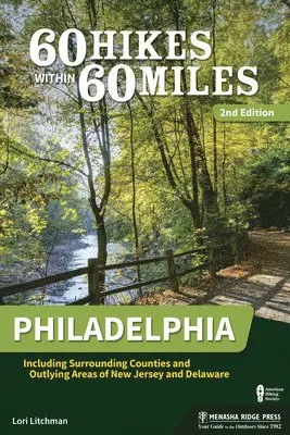 Lori Litchman - 60 Hikes Within 60 Miles: Philadelphia: Including Surrounding Counties and Outlying Areas of New Jersey and Delaware, Häftad. Tillgänglighet: Tillfälligt slut
