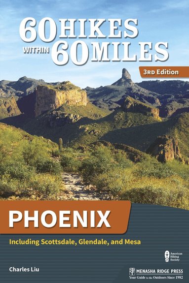 Charles Liu - 60 Hikes Within 60 Miles: Phoenix, Häftad