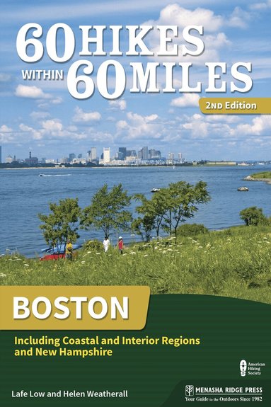 Lafe Low, Helen Weatherall - 60 Hikes Within 60 Miles: Boston, Inbunden