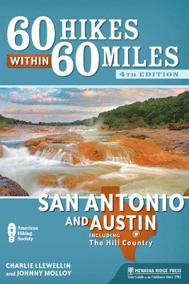 Charles Llewellin, Johnny Molloy - 60 Hikes Within 60 Miles: San Antonio and Austin, Inbunden