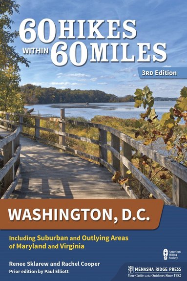Renee Sklarew, Rachel Cooper - 60 Hikes Within 60 Miles: Washington, D.C., Inbunden