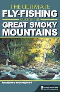 bokomslag The Ultimate Fly-Fishing Guide to the Great Smoky Mountains
