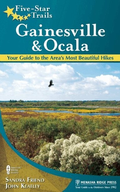 Sandra Friend, John Keatley - Five-Star Trails: Gainesville & Ocala, Inbunden