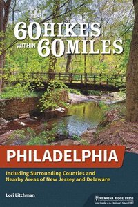 bokomslag 60 Hikes Within 60 Miles: Philadelphia