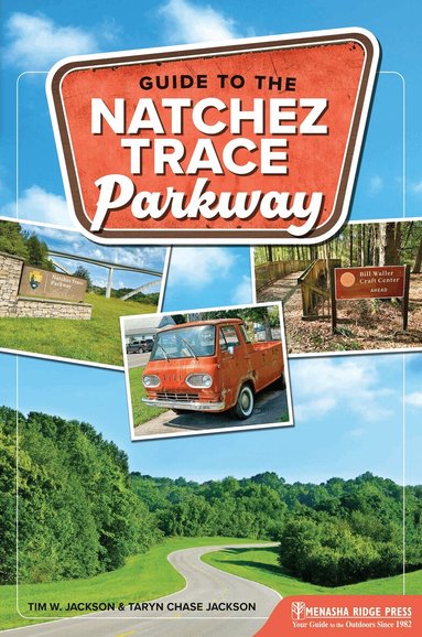 Tim W. Jackson, Taryn Chase Jackson - Guide to the Natchez Trace Parkway, Häftad