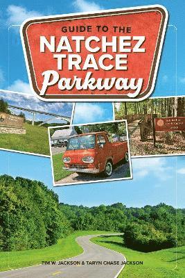 Tim Jackson, Taryn Chase Jackson - Guide to the Natchez Trace Parkway, Häftad