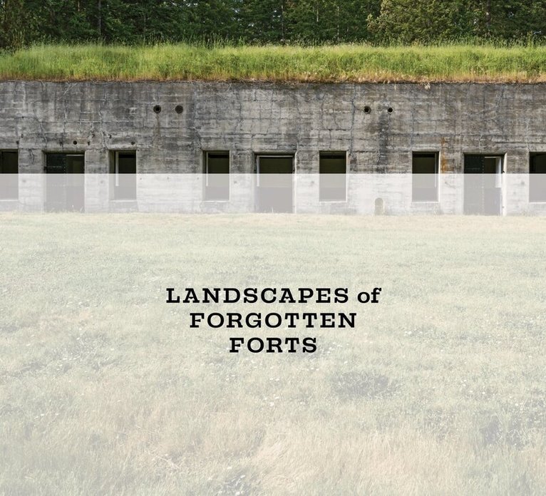 Landscapes of Forgotten Forts, Inbunden