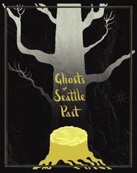 bokomslag Ghosts of Seattle Past