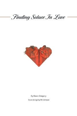 Dawn Gregory - Finding Solace in Love, Häftad