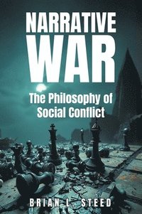 bokomslag Narrative War: The Philosophy of Social Conflict