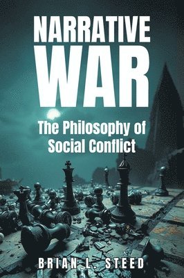 bokomslag Narrative War: The Philosophy of Social Conflict