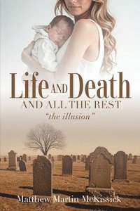 bokomslag Life and death and all the rest