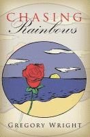Gregory Wright - Chasing Rainbows, Häftad