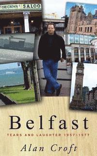 bokomslag Belfast: Tears and Laughter 1957-1977