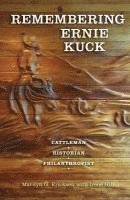 bokomslag Remembering Ernie Kuck: Cattleman, Historian, Philanthropist