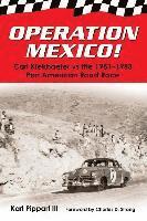 bokomslag Operation Mexico! Carl Kiekhaefer vs. the 1951-1953 Pan American Road Race