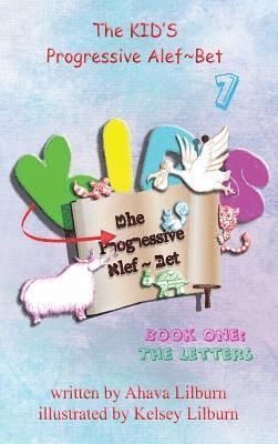 The KID'S Progressive Alef Bet: Book One: The Letters 1