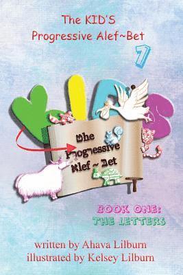 The KID'S Progressive Alef Bet: Book One: The Letters 1