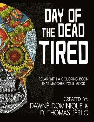 Day of the Dead Tired 1