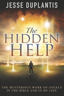 bokomslag The Hidden Help: The Mysterious Work of Angels In the Bible and In My Life