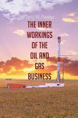 The Inner Workings of the Oil and Gas Business 1
