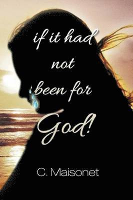 If It Had Not Been for God! 1