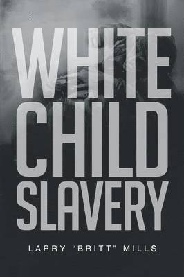 bokomslag White Child Slavery