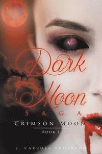 bokomslag Dark Moon Saga - Crimson Moon- Book 1