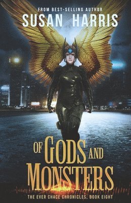 bokomslag Of Gods And Monsters (The Ever Chace Chronicles Book 8)