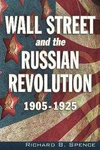 bokomslag Wall Street and the Russian Revolution