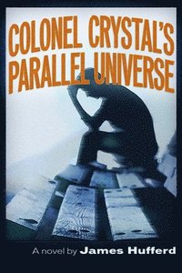 bokomslag Colonel Crystal's Parallel Universe