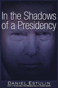 bokomslag In the Shadows of a Presidency