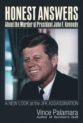 bokomslag Honest Answers about the Murder of President John F. Kennedy