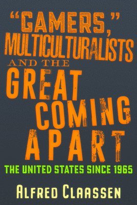 Gamers,&quot; Multiculturalists, and the Great Coming Apart 1