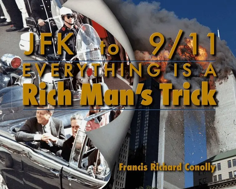 Francis Richard Conolly - JFK to 911 Everything Is A Rich Man's Trick, Häftad. Tillgänglighet: Lägg i varukorg