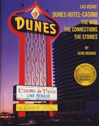 bokomslag The Dunes Hotel and Casino: The Mob, the connections, the stories